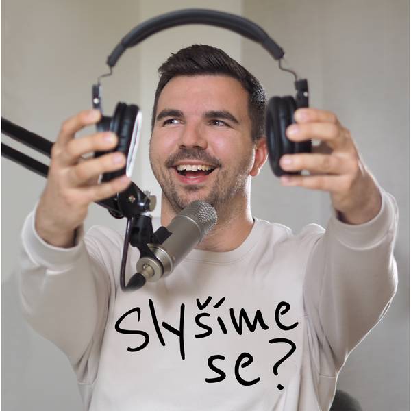 Slyšíme se?